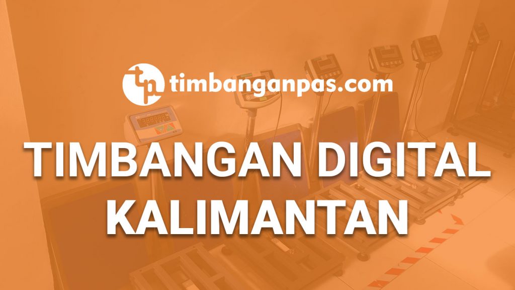 SUPPLIER TIMBANGAN DIGITAL DI KALIMANTAN